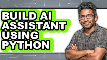 How to Build Ai Assistant Using Python - Easy Guide