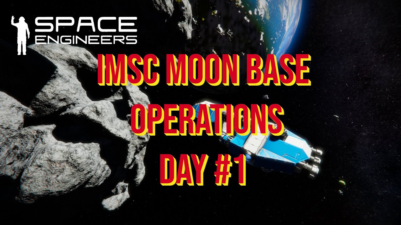 Space Engineers – Season 3 – Day # 1 IMSC Moon Base – Among the ...