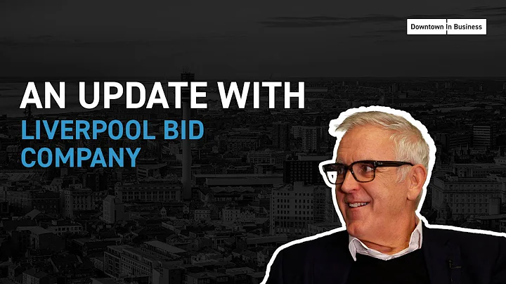 An update from Liverpool BID Company