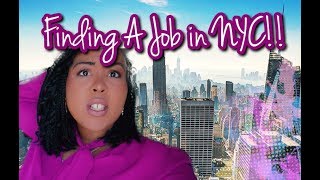 FINDING A JOB IN NEW YORK CITY!! | VLOG!
