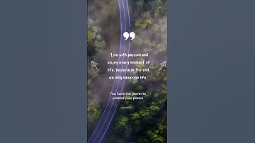 Hãy sống với đam mê và tận hưởng từng khoảnh khắc của cuộc đời, vì cuối cù