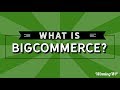 What is BigCommerce? An Easy Introduction...