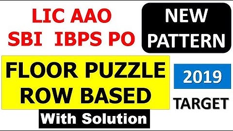 Floor Based Puzzle Row Based - NEW PATTERN LIC AAO , SBI , IBPS EXAMS