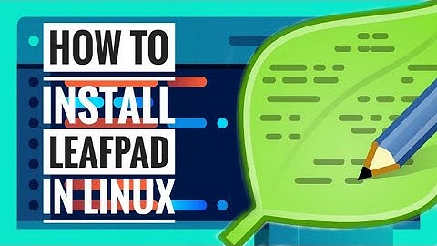 how to install leafpad in linux