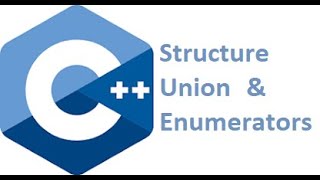 Chapter 11 - Part 2: UNIONS & ENUMERATORS in C++