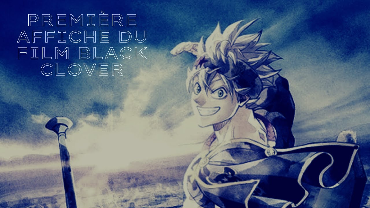 Première affiche du film de Black Clover - YouTube