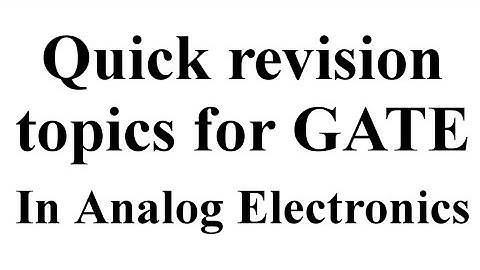 Quick revision Topics for GATE in Analog E;ectronics | by SAHAV SINGH YADAV