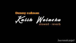 Denny caknan - Kalih welasku (anane mung tresno) [slowed reverb]