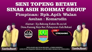 🔴 LIVE MALAM SENI TOPENG BETAWI SINAR ASIH SENIN MINGGU 10 DESEMBER 2023