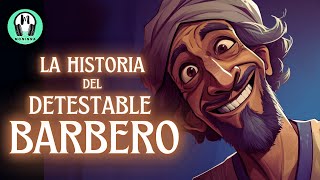 ✅✨&quot;La Historia del DETESTABLE BARBERO&quot; | Cuento de Las Mil y Una Noches | Voz Humana en Español