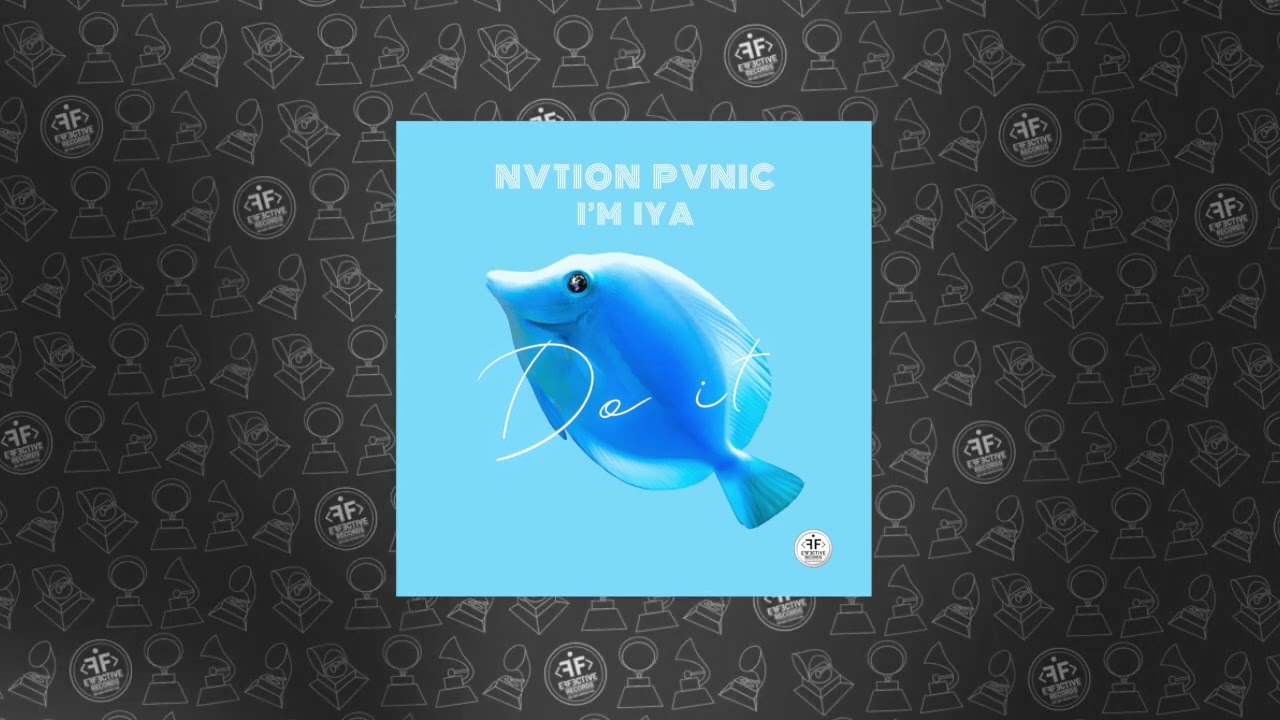 NVTION PVNIC, I'm IYA - Do It