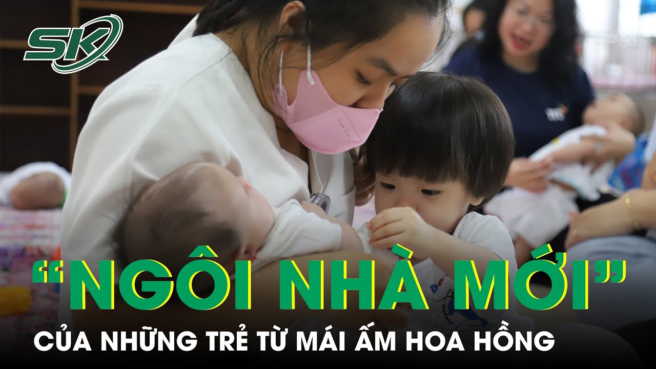 “Ngôi nhà mới” của trẻ em từ Mái ấm Hoa Hồng, không còn đòn roi và những tiếng khóc xé lòng | SKĐS