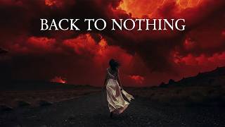 Back to Nothing Emotional Sad Lyrics Song