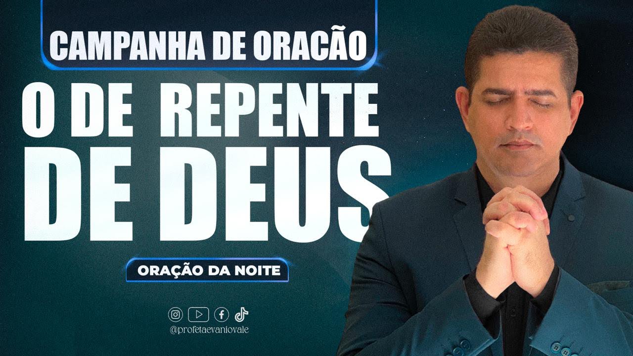 04º DIA CAMPANHA O DE REPENTE DE DEUS | ORAÇÃO DA NOITE / INTERP. DE SONHOS 26/FEVEREIRO #oração