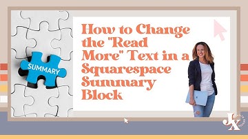 How to Change the "Read More" Text in a Squarespace Summary Block