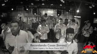 Video thumbnail of "RECODANDO COSAS (KVRASS) COVER POR JAVIER LOPEZ Y LOS REYES EN VIVO"