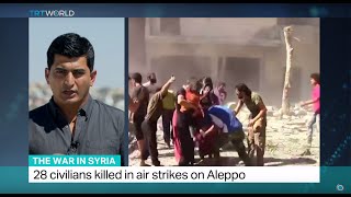 The War In Syria: 28 civilians killed in air strikes on Aleppo The War In Syria: 28 civilians killed in air strikes on Aleppo