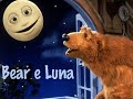 La Canzone Dell Arrivederci Con Bear E Luna Canzone Della Buonanotte