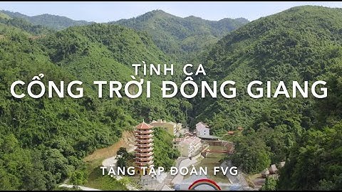 Du lịch Kiệt tác Đại ngàn qua TÌNH CA CỔNG TRỜI ĐÔNG GIANG I NSƯT NGỌC HÀ & NSƯT TIẾN LÂM thể hiện.