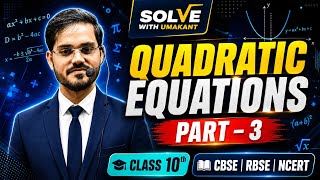 Quadratic Equations Part 3 | Class 10 Maths Chapter 4 | CBSE RBSE NCERT 2026-27 | Solve With Umakant