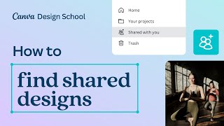 How to find shared designs in Canva