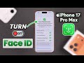 Turn Off Face ID on iPhone 17 Pro Max – How to Delete Face ID!