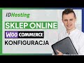 Jak Stworzyć Sklep Internetowy? Konfiguracja Ustawienia Woocommerce. Szablon Sklepu Produktu.