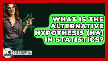 What Is The Alternative Hypothesis (Ha) In Statistics? - The Friendly Statistician