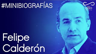 Minibiografía: Felipe Calderón