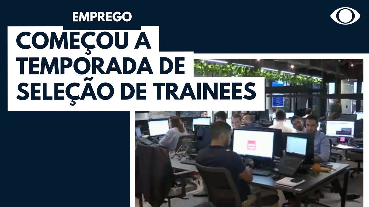 Começa temporada de seleção de trainees