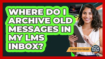 Where Do I Archive Old Messages in My LMS Inbox?