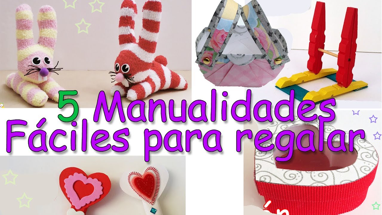 5 Manualidades Faciles Para Regalar Manualidades Para Todos