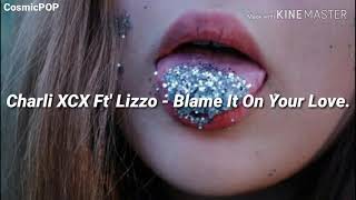 Charli XCX - Blame It On Your Love Ft. Lizzo (Tradução/LEGENDADO)