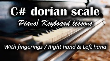 C# Dorian scale - Piano / keyboard lessons l With fingerings l Both hands l Step By Step Tutorial