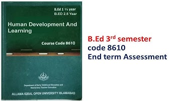 AIOU 8610  B.ED 3rd Semester Solved End Term Assessments| B.ed 8610 Solved end term assessment
