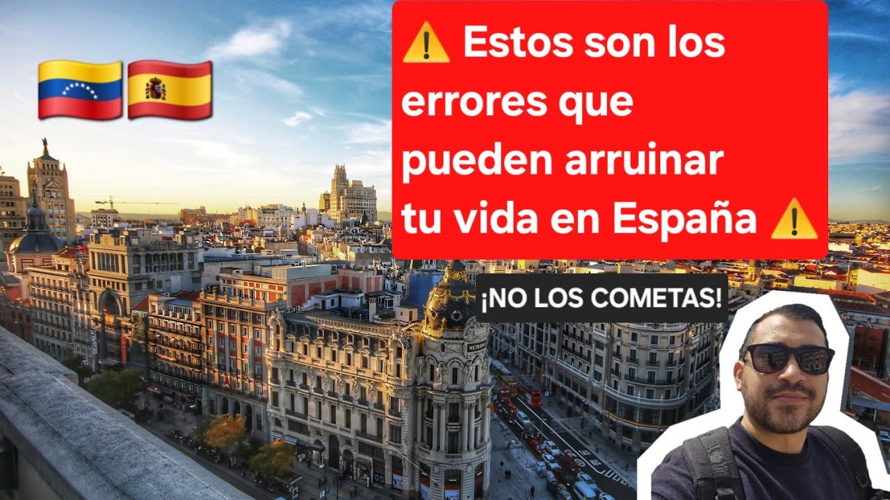 🚨 ERRORES FATALES que pueden arruinar tu vida en España (NO LOS COMETAS) 😱