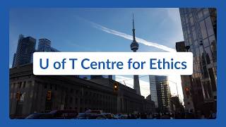 U of T Centre for Ethics | Channel Trailer