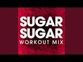 Sugar sugar extended workout remix