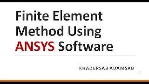 Finite Element Method Using Ansys Software