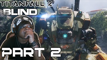 MEET BT THE TITAN| Titanfall 2 Walkthrough / Gameplay Campaign [BLIND] - Part 2