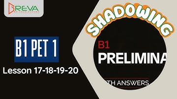 Phát âm chuẩn Shadowing - PET 1 - Lesson 17-18-19-20 | Greva Language School