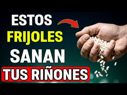 NEFRÓLOGO ADVIERTE: ¿CREATININA ALTA? 3 FRIJOLES SEGUROS Y 3 QUE DEBES EVITAR
