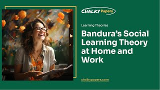Bandura’s Social Learning Theory at Home and Work - Essay Example