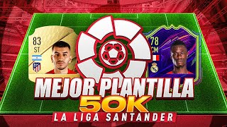 ¡¡EL MEJOR EQUIPO DE LALIGA SANTANDER POR 50K EN FIFA 22!!