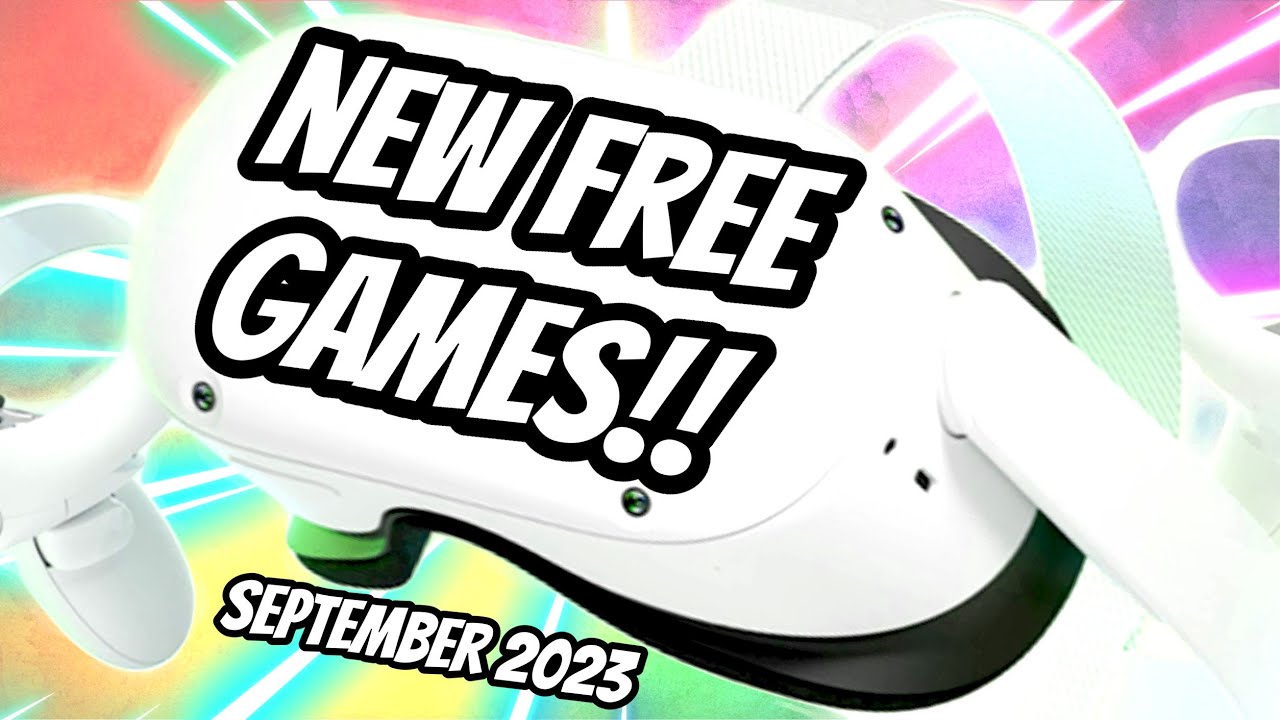 Enjoy some NEW FREE QUEST 2, 3 & PRO GAMES - September 2023 - YouTube