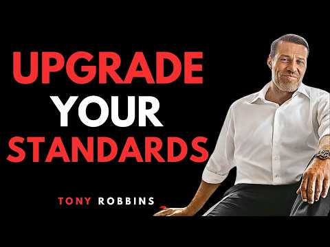 Upgrade Your Standards to Transform Your Life - Tony Robbins Motivation
