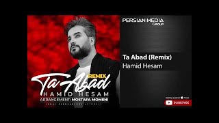 Hamid Hesam - Ta Abad I Remix ( حمید حسام - تا ابد )