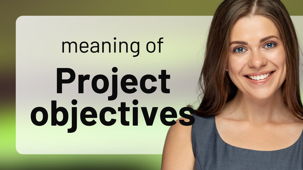 Understanding Project Objectives: A Guide to Success - YouTube