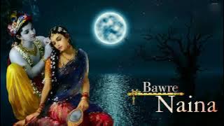 Bawre Naina @Best @krishna @bhajan