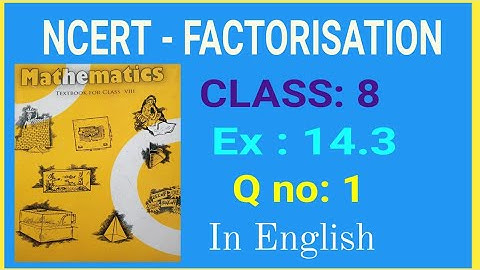 Factorisation Ch - 14 Class 8 | Ex 14.3 Q 1 Maths Class 8 In English